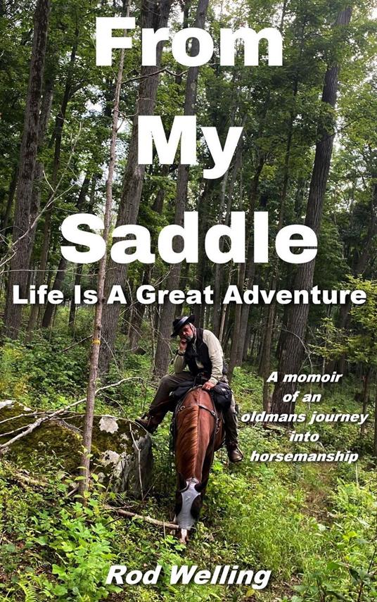 From My Saddle Life Is A Great Adventure