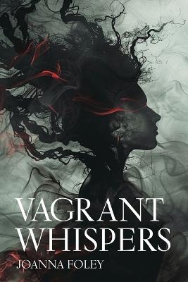 Vagrant Whispers - Joanna Foley - cover