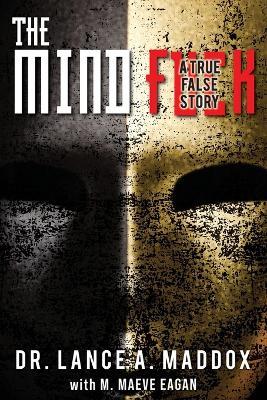 The Mind Fuck - Lance A Maddox,M Maeve Eagan - cover