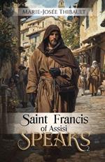 Saint Francis of Assisi Speaks - Book 2