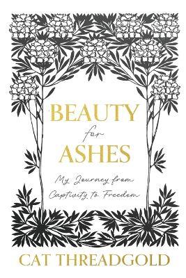 Beauty for Ashes - Cat Threadgold - cover