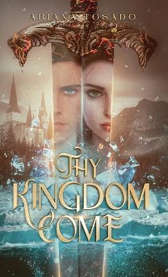 Thy Kingdom Come - Ariana Tosado - cover