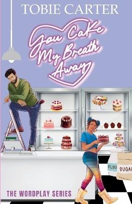 You Cake My Breath Away - Carter - cover