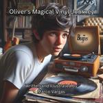 Oliver's Magical Vinyl Journey