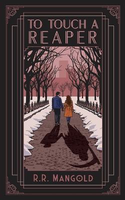 To Touch A Reaper - R R Mangold - cover