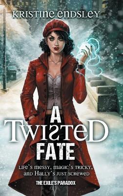 A Twisted Fate - Kristine Endsley - cover