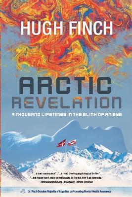 Arctic Revelation: A Thousand Lifetimes in the Blink of An Eye - cover
