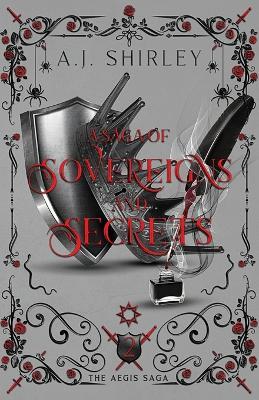 A Saga of Sovereigns and Secrets - A J Shirley - cover