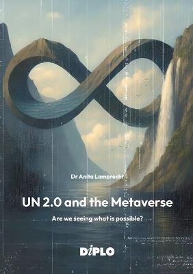 UN 2.0 and the Metaverse: Are we seeing what is possible? - Anita Lamprecht - cover