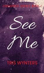 See Me: Consumed Series Book 1