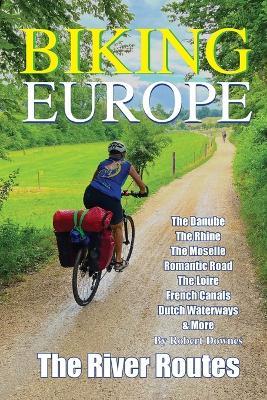 Biking Europe - The River Routes - Robert Downes - cover
