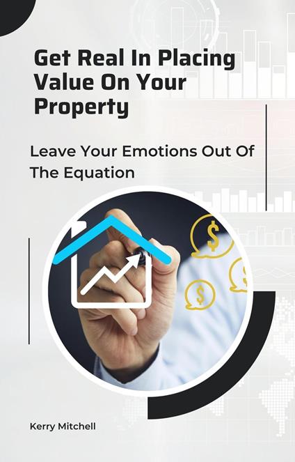 Get Real For Placing Value On Your Property