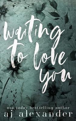 Waiting to Love You: A Small Town Secret Baby Romance - Aj Alexander - cover