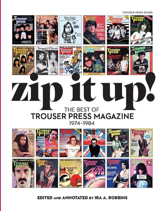 Zip It Up! The Best of Trouser Press Magazine 1974 - 1984