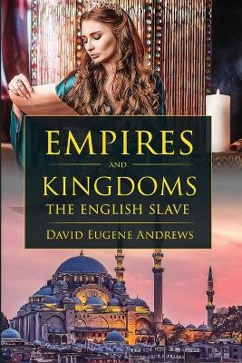 Empires and Kingdoms - The English Slave - David Eugene Andrews - cover