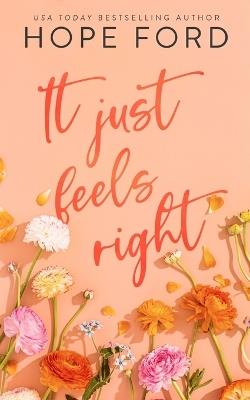 It Just Feels Right: Special Edition Cover - Hope Ford - cover