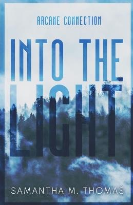 Into the Light - Samantha M Thomas - cover