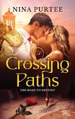 Crossing Paths: The Road to Destiny - Nina Purtee - cover