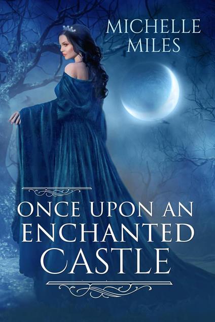 Once Upon an Enchanted Castle - Michelle Miles - ebook