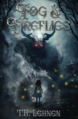 Fog & Fireflies - T H Lehnen - cover