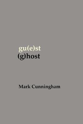 gu(e)st (g)host - Mark Cunningham - cover