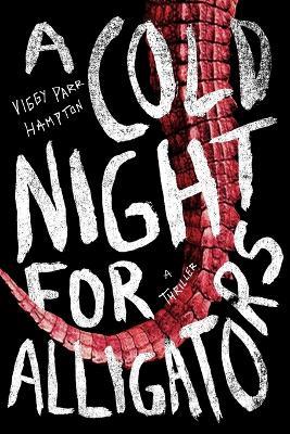 A Cold Night for Alligators - Viggy Parr Hampton - cover