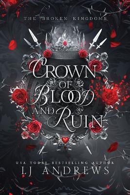 Crown of Blood and Ruin - Lj Andrews - cover