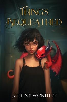 Things Bequeathed - Johnny Worthen - cover