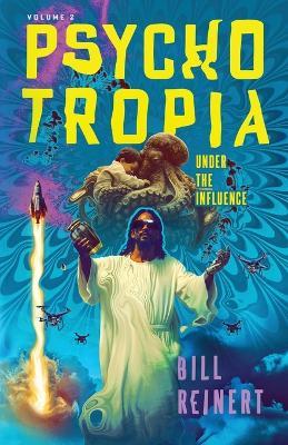 Psychotropia: Under the Influence - Bill Reinert - cover