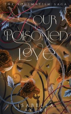 Our Poisoned Love - Isabella Ayubi - cover