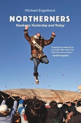 Northerners: Alaskans Yesterday and Today - Michael Engelhard - cover