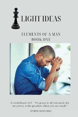 Light Ideas: Elements of a Man - Derek Rodgers - cover
