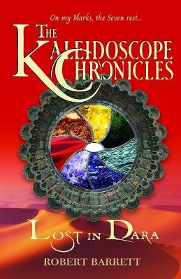 The Kaleidoscope Chronicles: Lost in Dara - Robert Barrett - cover