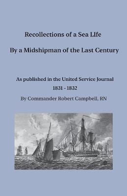 Recollections of a Sea Life by a Midshipman of the Last Century - Robert Campbell - cover