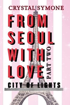 From Seoul With Love Part Two City of Lights - Crystal Symone - cover