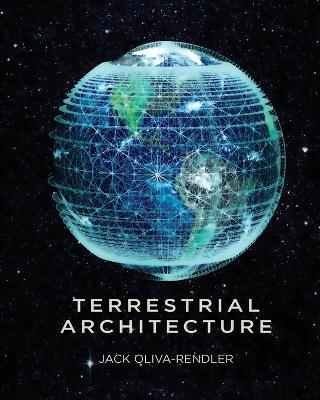 Terrestrial Architecture - Jack Oliva-Rendler - cover