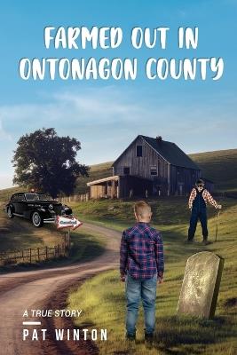 Farmed Out in Ontonagon County - W Patrick Winton - cover