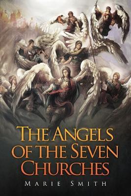 The Angels of The Seven Churches - Marie Smith - cover