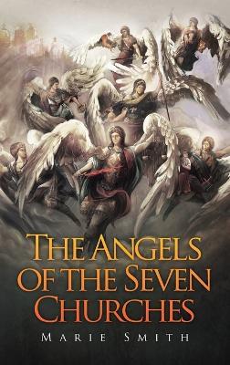 The Angels of The Seven Churches - Marie Smith - cover
