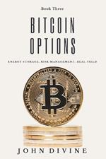 Bitcoin Options: Energy Storage, Risk Management, Real Yield