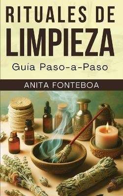 Rituales de Limpieza: Guía Paso-a-Paso - Anita Fonteboa - cover