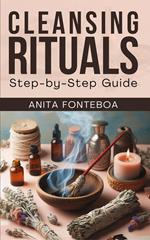 Cleansing Rituales: Step-by-Step Guide