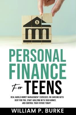 Personal Finance For Teens - William P Burke - cover