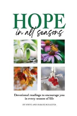 Hope in All Seasons: Devotional Readings to Encourage You in Every Season of Life - Steve Schaefer,Marjie Schaefer - cover
