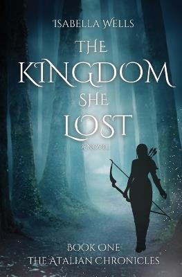 The Kingdom She Lost - Isabella Wells - cover