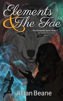 Elements & the Fae: Elemental Series Book 2 - Jillian Beane - cover