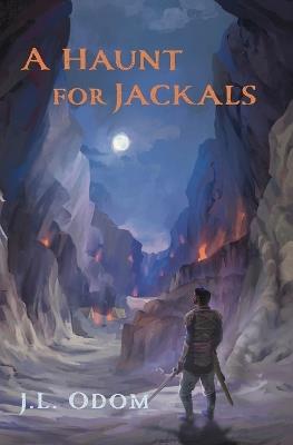 A Haunt for Jackals - J L Odom - cover