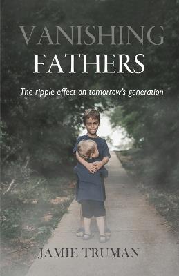 Vanishing Fathers - Jamie Truman - cover