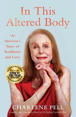 In This Altered Body: A Survivor's Story of Resilience and Love - Charlene Pell - cover