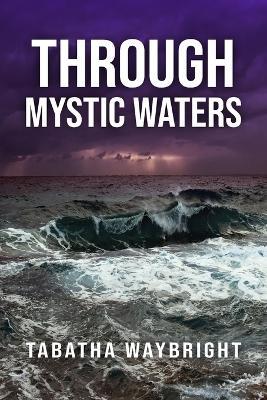Through Mystic Waters - Tabatha Waybright - cover
